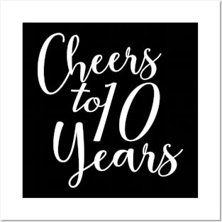 Cheers To 10 Years - 10th Birthday - Anniversary Posters and Art